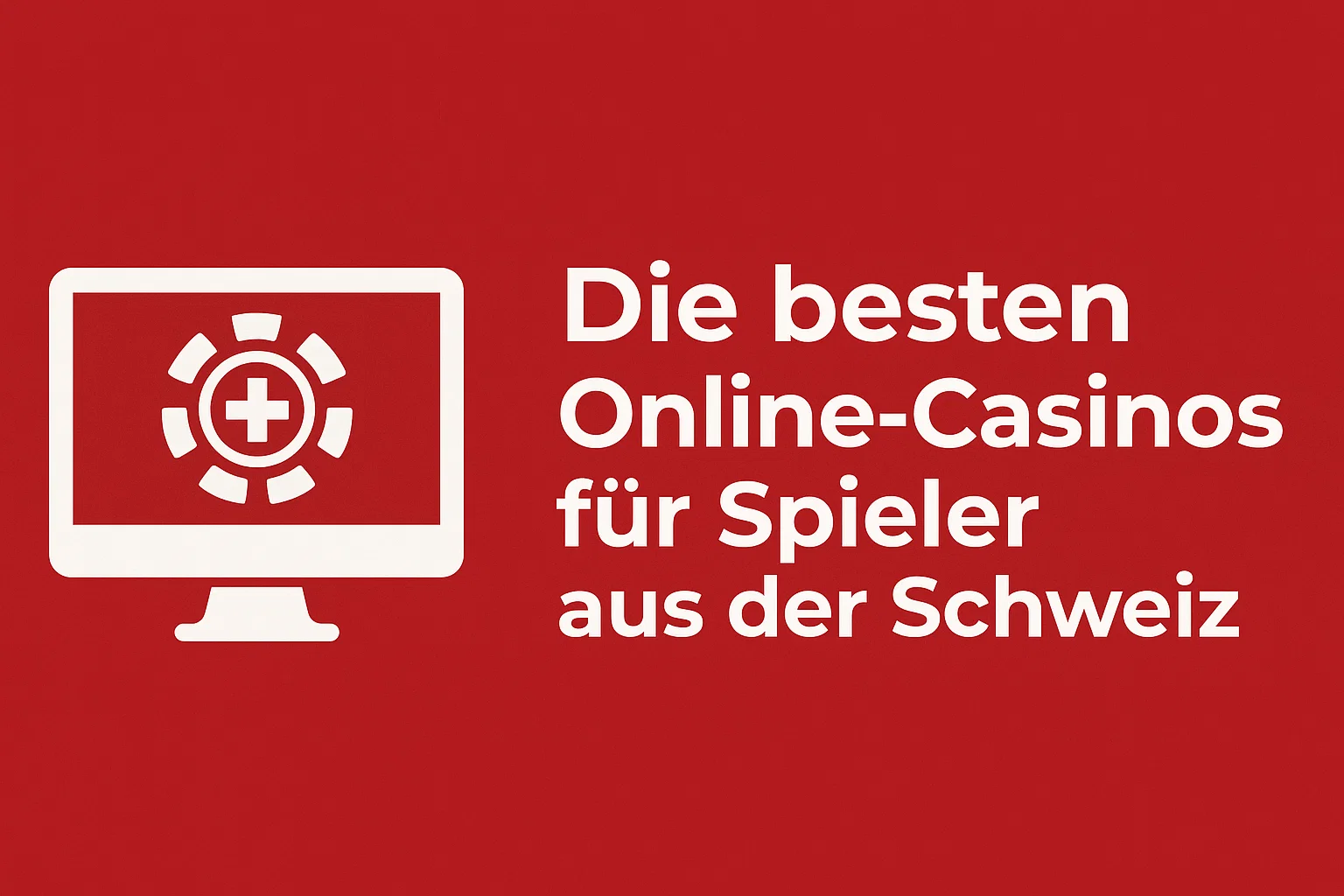 Die besten Online-Casinos für Spieler aus der Schweiz